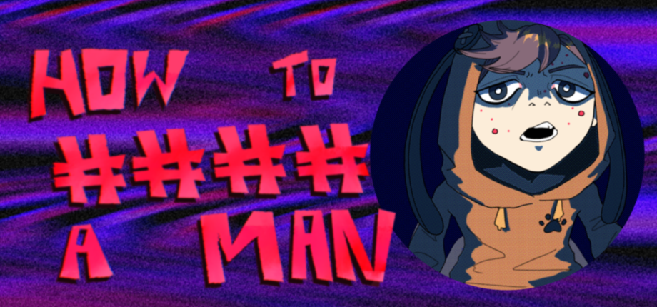 Cover image for How to #### a Man - DEMO