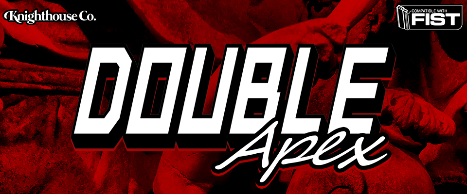 DOUBLE APEX - a Criminal Conspiracy for FIST: Ultra Edition