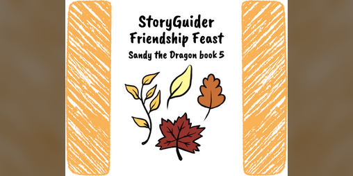 Cover image for StoryGuider: Sandy's Friendship Feast!