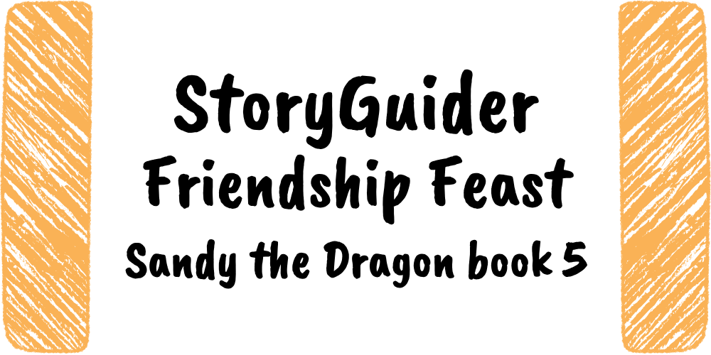 StoryGuider: Sandy's Friendship Feast!