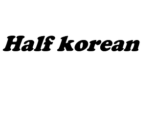 Half Korean [Free] [Action]