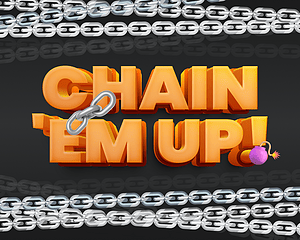 Chain 'Em Up!