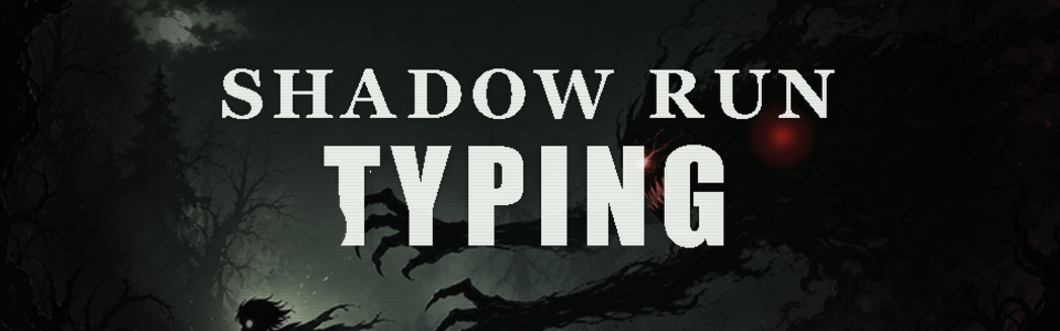 shadow-run-typing Full ver