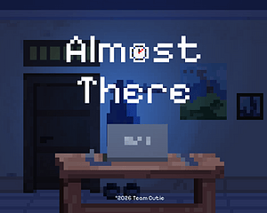 Almost There