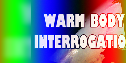 Cover image for Warm Body Interrogation