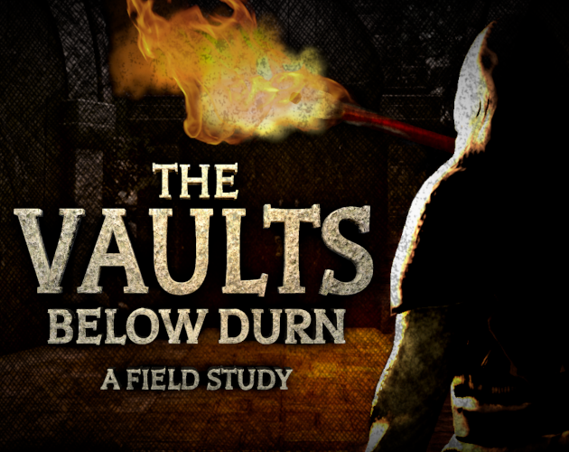 Cover image for The Vaults Below Durn: A Field Study (Steam Demo)