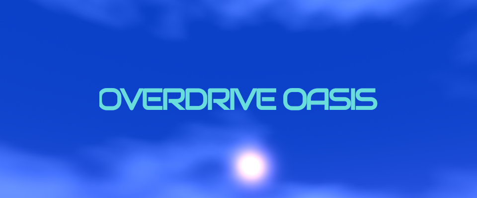 Overdrive Oasis