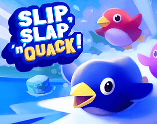 SLIP, SLAP 'n' QUACK!