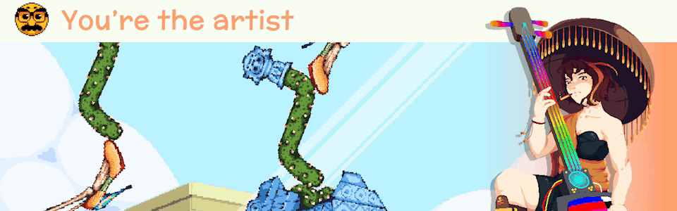 You're the artist You're the artist