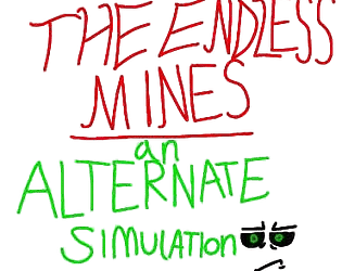 The endless mines: An alternate simulation (the non-demo demo) game screenshot