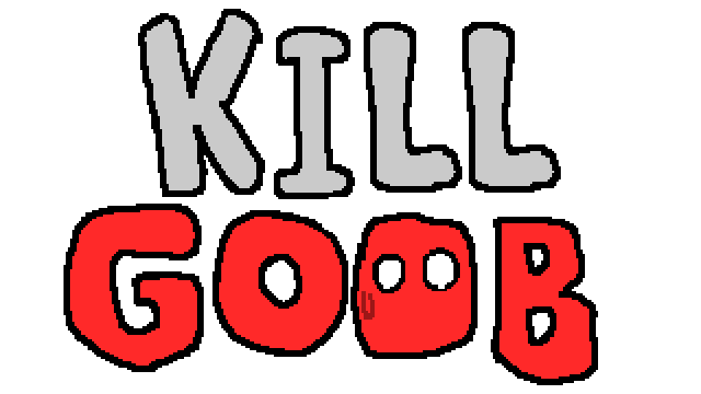 KILL GOOB