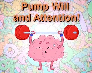 Pump Will and Attention! [Free] [Other]