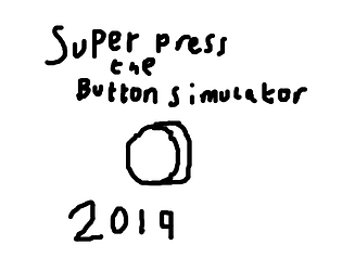 Super Press The Button Simulator 2019