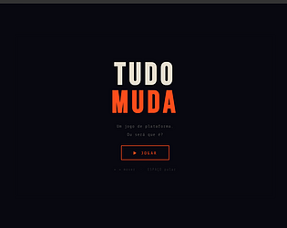 Tudo Mudara [Free] [Platformer]