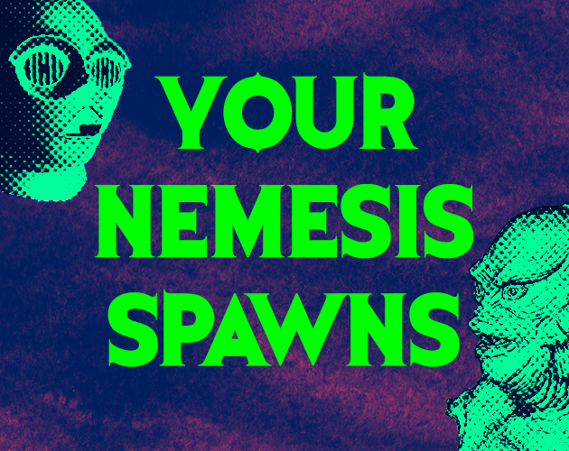 Cover image for Your Nemesis Spawns