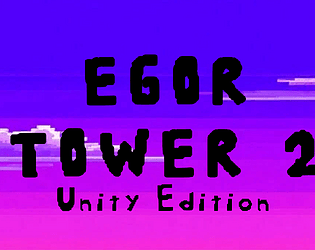 Egor Tower 2: Unity Edition [Free] [Platformer] [Windows]