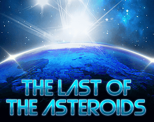 The last of the asteroids [Free] [Action]