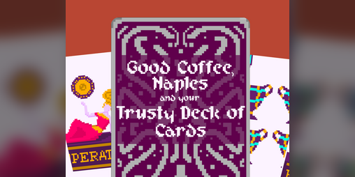 Cover image for Good Coffee, Naples and your Trusty Deck of Cards