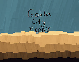 Goblin City Planner Prototype [Free] [Puzzle]