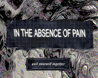 In the Absence of Pain [$2.99] [Interactive Fiction]