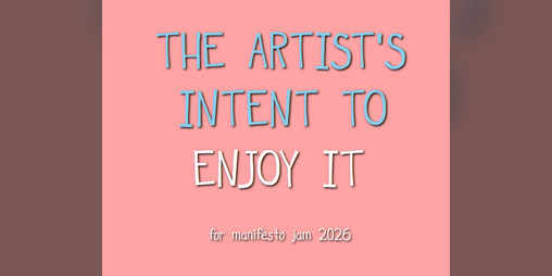 Cover image for the artist's intent to enjoy it
