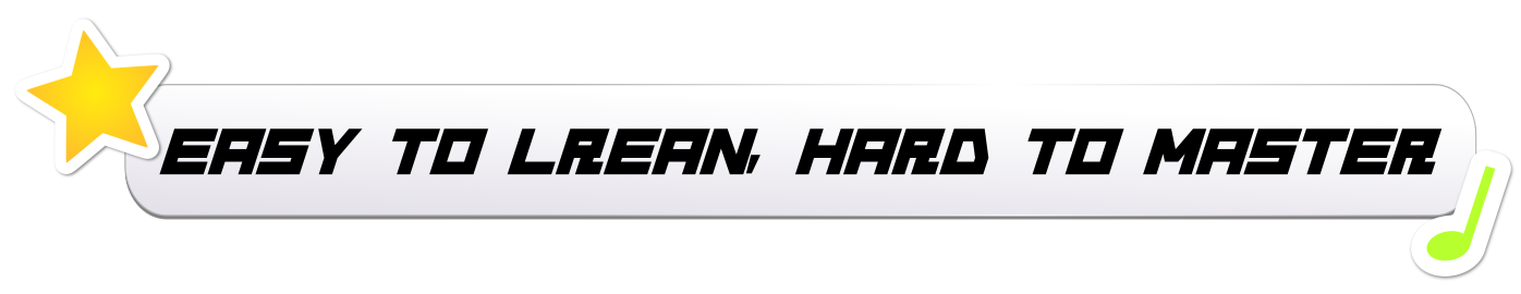 easy to learn, hard to master easy to learn, hard to master