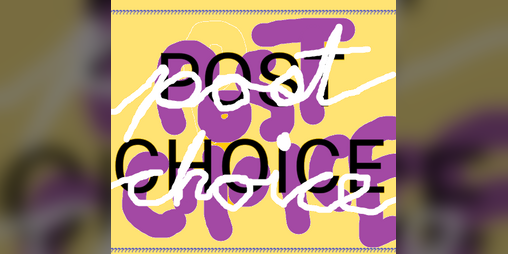 Cover image for Post Choice Manifesto