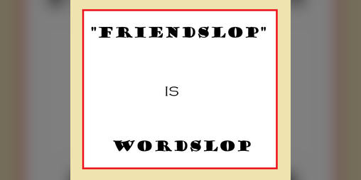 Cover image for FRIENDSLOP IS WORDSLOP