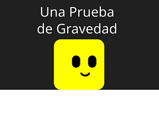 Una Prueba de Gravedad [Free] [Platformer] [Windows] [Linux] [Android]