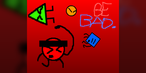 Cover image for BE BAD.