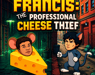 Francis: The Professional Cheese Thief [Free] [Other]