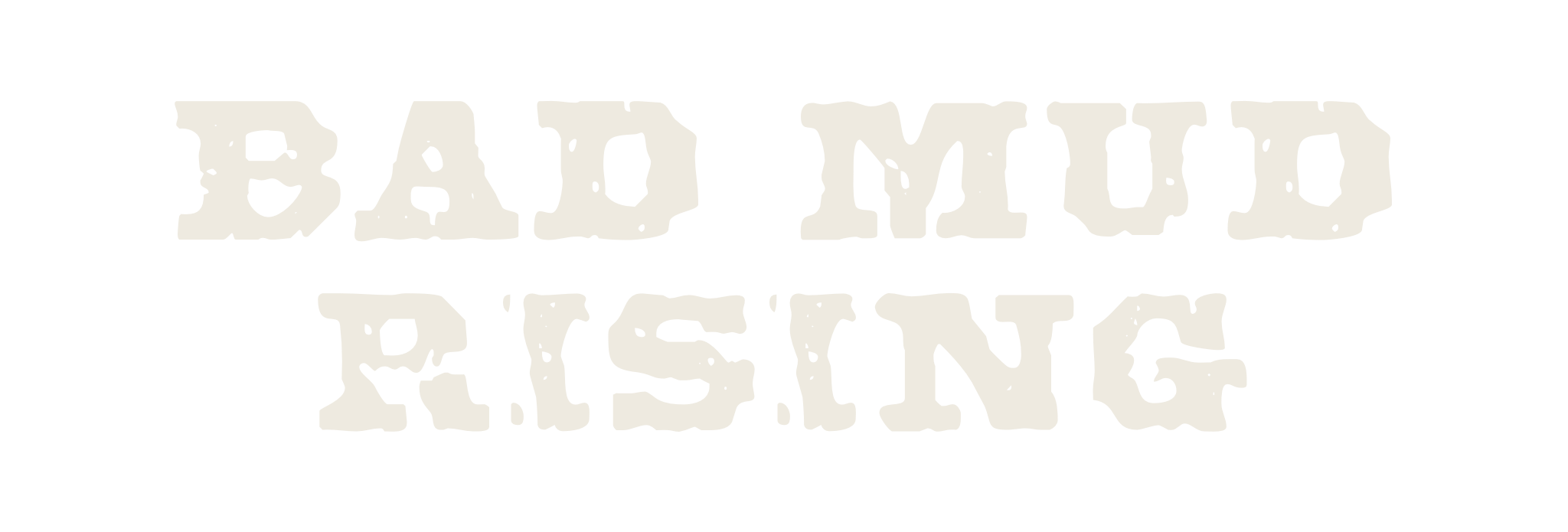 Bad Mud Rising