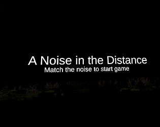 A Noise in the Distance [Free] [Survival] [Windows]