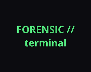 FORENSIC // terminal [20% Off] [$2.39] [Puzzle] [Windows]