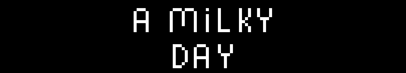 A Milky Day