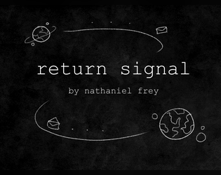 return signal   - a game about space pen pals and postal loopholes 