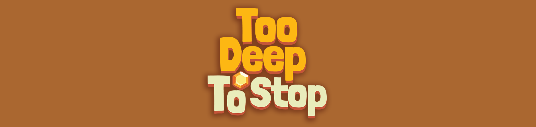 Too Deep To Stop
