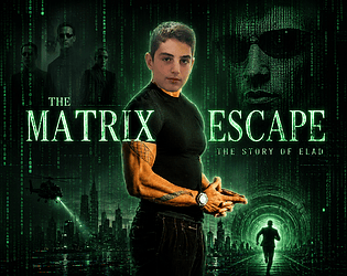 THE MATRIX ESCAPE - THE STORY OF ELAD [Free] [Action] [Linux]