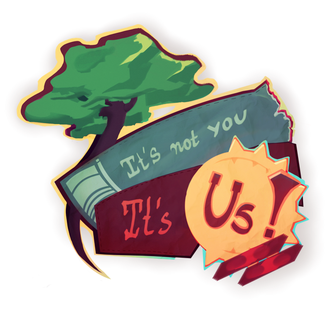 It's Not You, It's Us