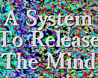 A System To Release The Mind