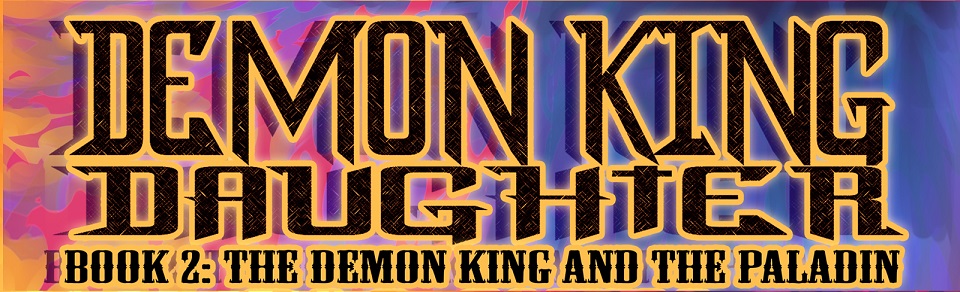 Demon King Daughter Book 2: The Demon King and the Paladin