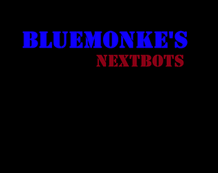 Bluemonke's nextbots [Free] [Action]