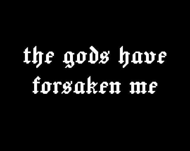 Cover image for The Gods Have Forsaken Me