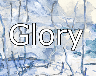 Glory [Free] [Visual Novel] [Windows] [macOS] [Linux]