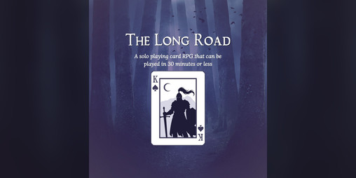 Cover image for The Long Road: A Solo Card Game RPG