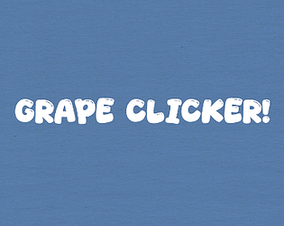 Grape Clicker!