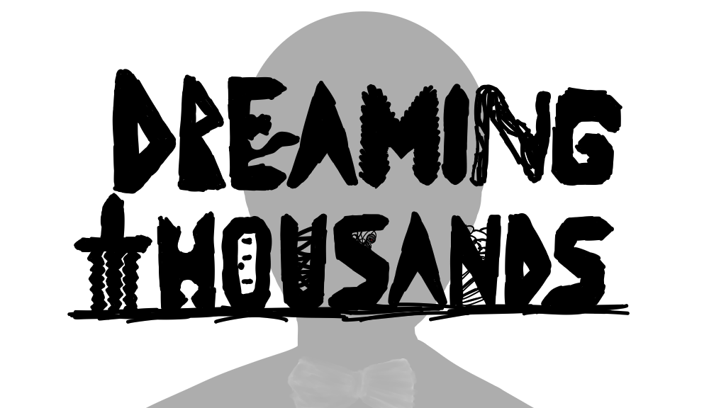 Dreaming Thousands [COMING SOON]