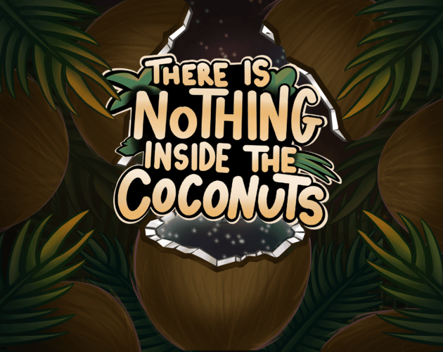 Cover image for There Is Nothing Inside The Coconuts