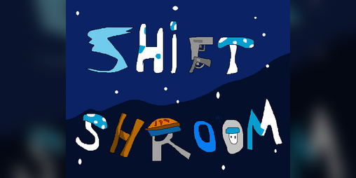Cover image for Shift Shroom (jam version)