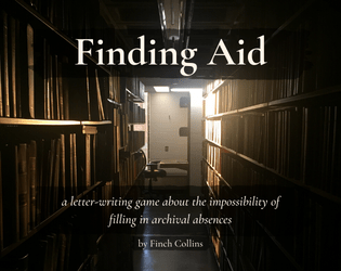 Finding Aid   - a letter-writing game about searching for connection and the impossibility of filling in archival absences 